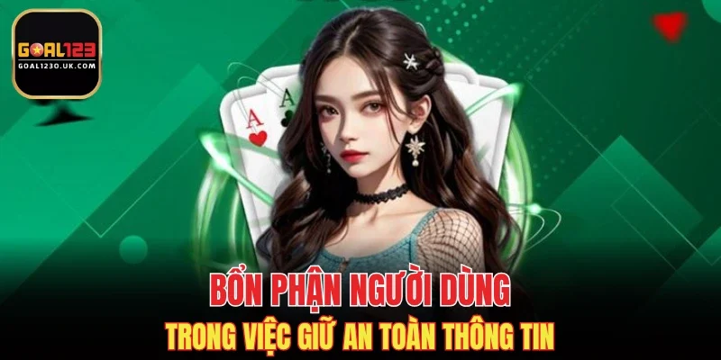 Bổn phận người dùng trong việc giữ an toàn thông tin