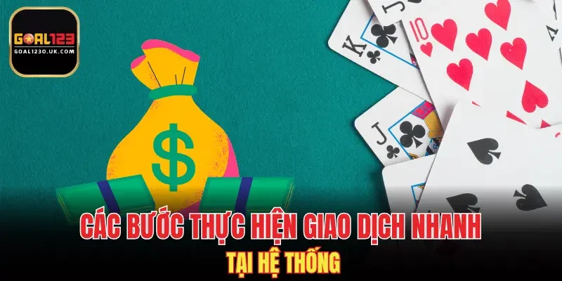Các bước thực hiện giao dịch nhanh tại hệ thống