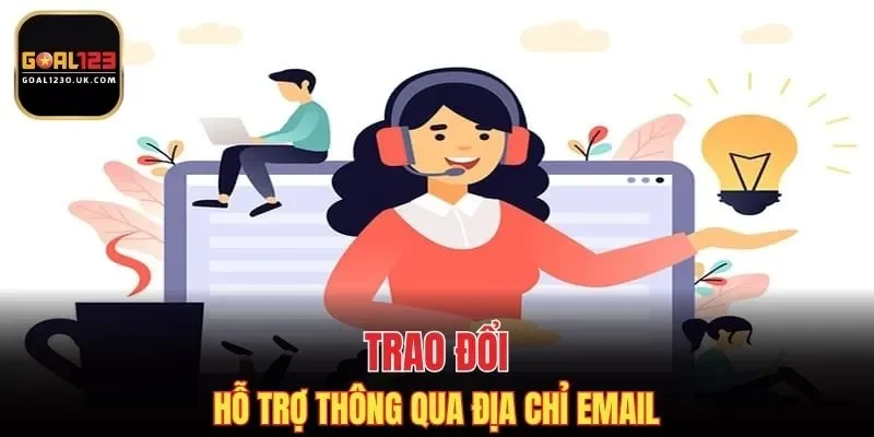Hỗ trợ giải đáp chi tiết bằng email