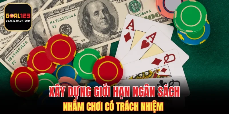 Xây dựng giới hạn ngân sách nhằm chơi có trách nhiệm